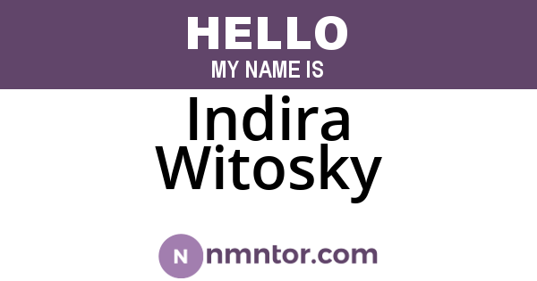 Indira Witosky