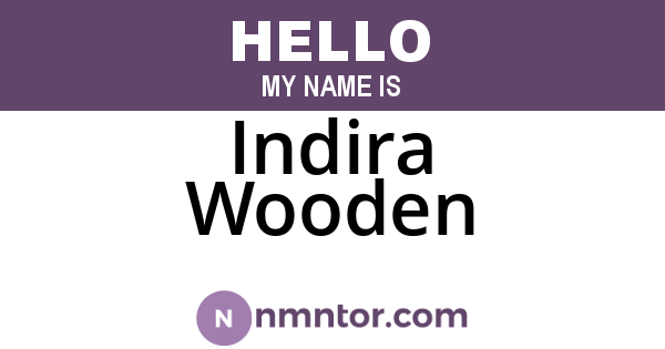 Indira Wooden