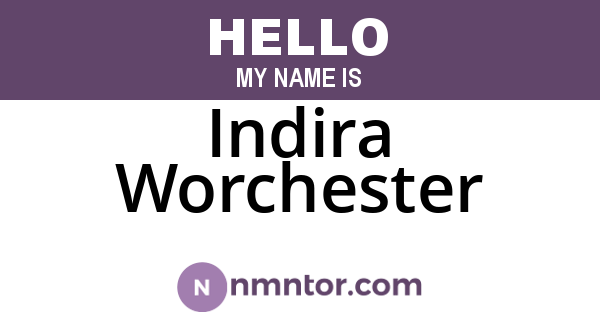 Indira Worchester