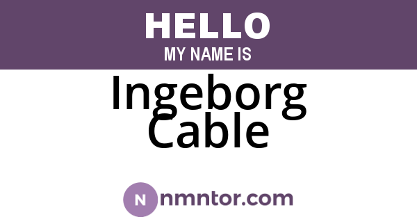 Ingeborg Cable