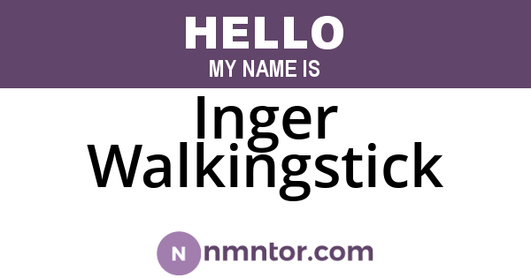 Inger Walkingstick