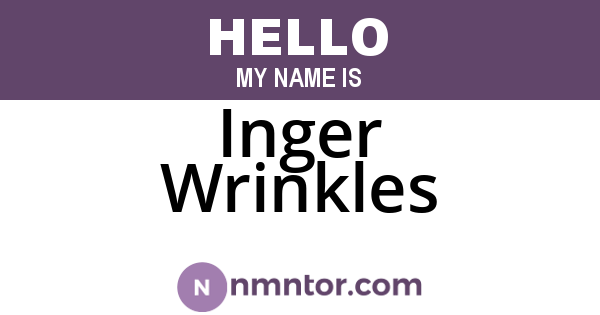 Inger Wrinkles