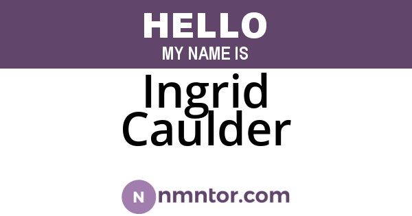 Ingrid Caulder
