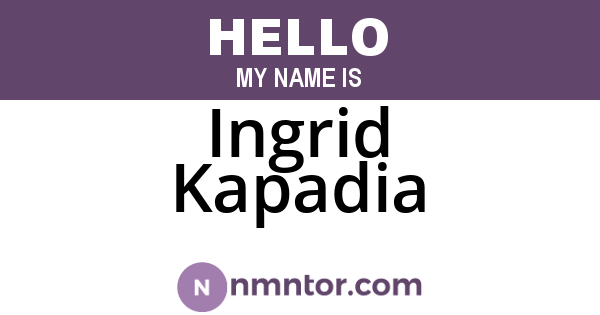 Ingrid Kapadia