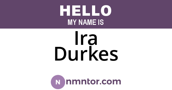 Ira Durkes