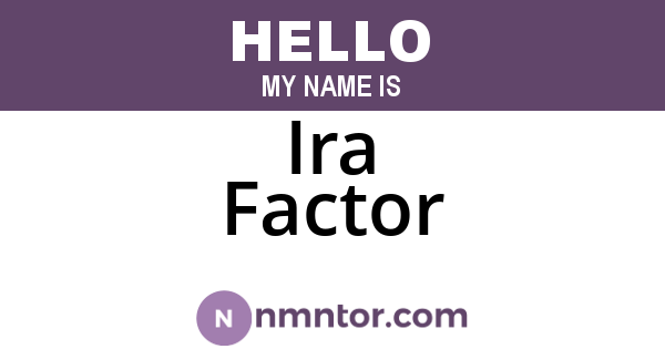 Ira Factor
