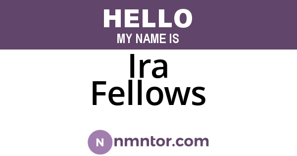 Ira Fellows