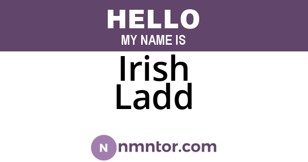 Irish Ladd