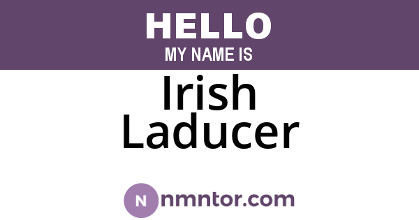 Irish Laducer