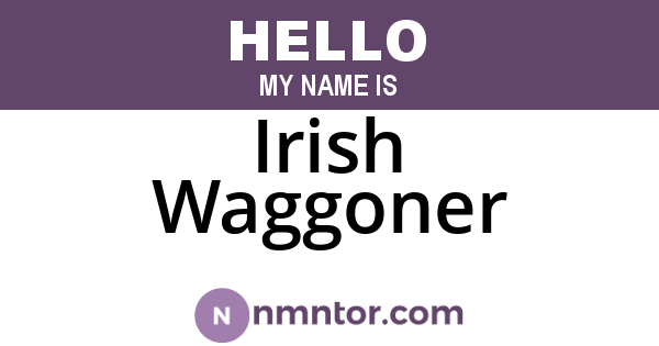 Irish Waggoner