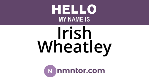 Irish Wheatley