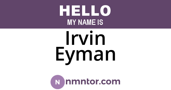 Irvin Eyman