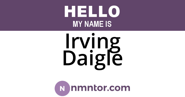 Irving Daigle