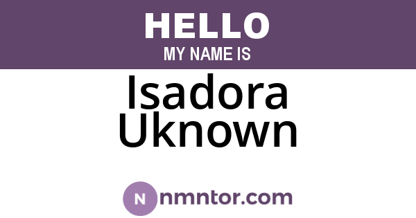 Isadora Uknown