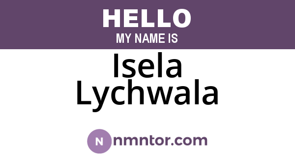 Isela Lychwala