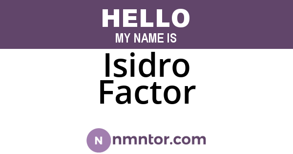 Isidro Factor