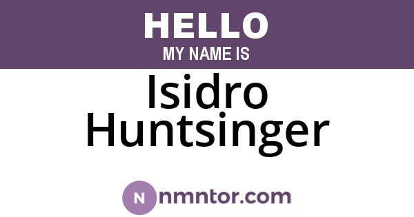 Isidro Huntsinger