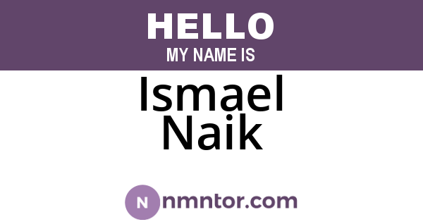 Ismael Naik
