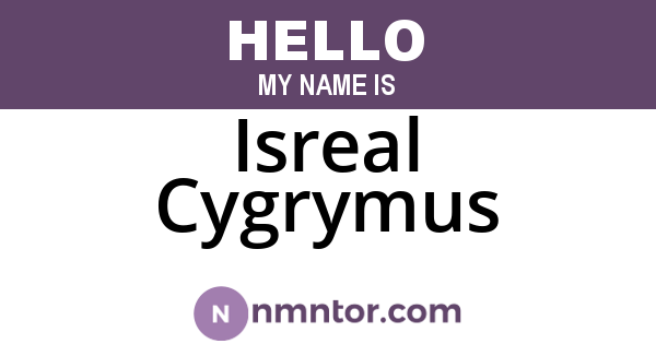 Isreal Cygrymus