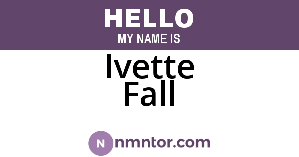 Ivette Fall