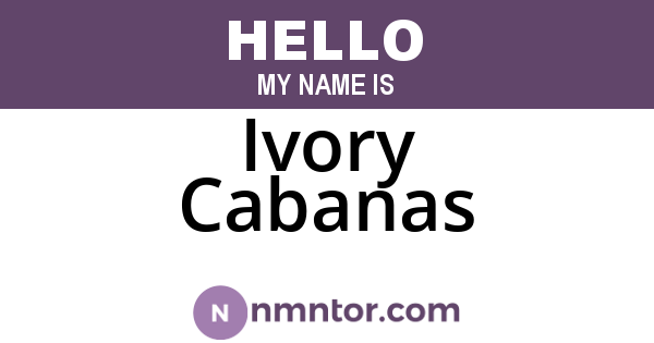 Ivory Cabanas