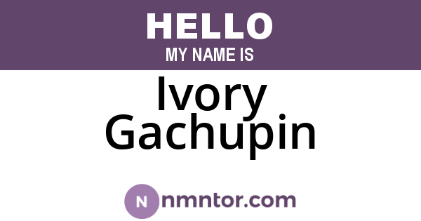 Ivory Gachupin