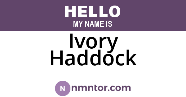 Ivory Haddock