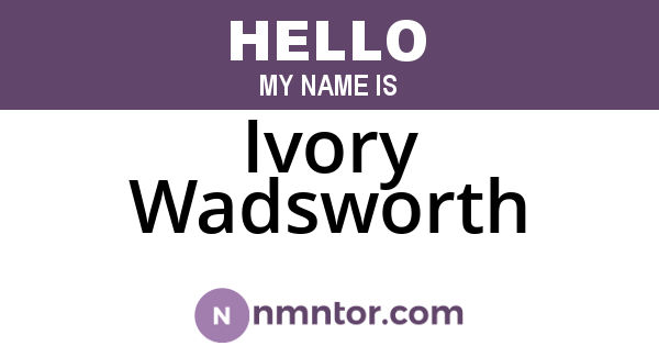 Ivory Wadsworth