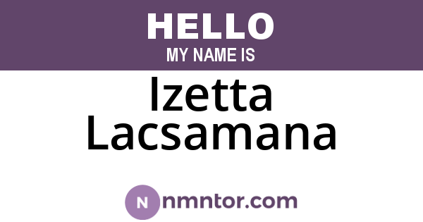 Izetta Lacsamana