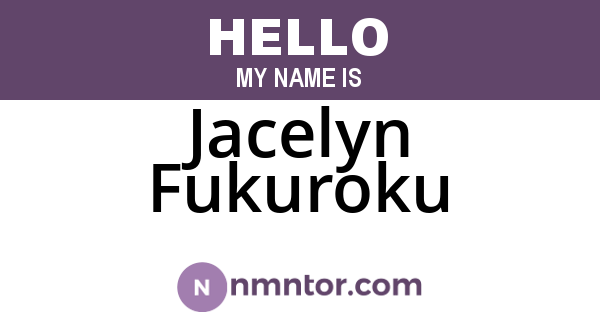 Jacelyn Fukuroku