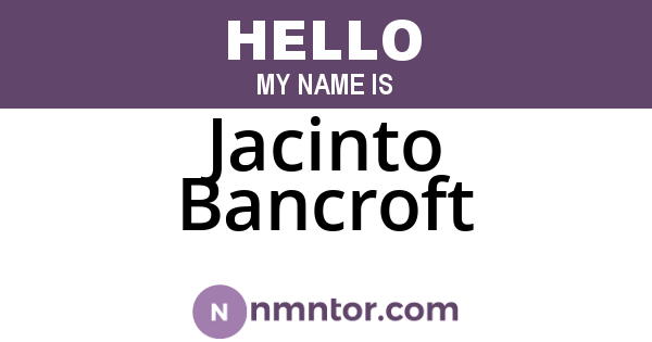 Jacinto Bancroft