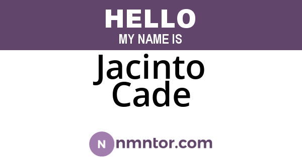 Jacinto Cade