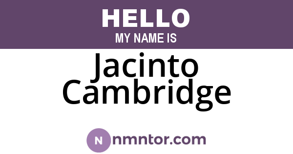 Jacinto Cambridge