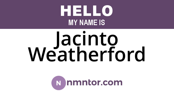 Jacinto Weatherford