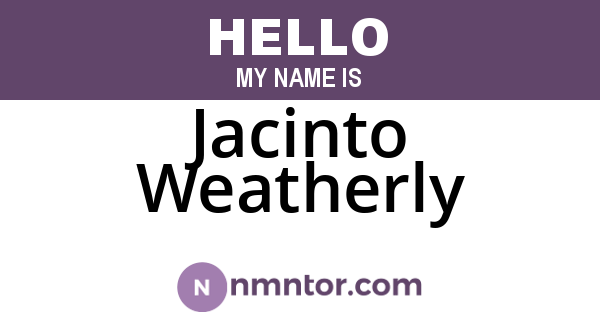 Jacinto Weatherly