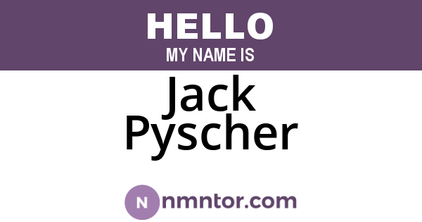 Jack Pyscher