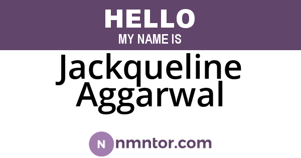 Jackqueline Aggarwal