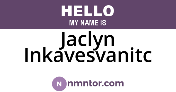 Jaclyn Inkavesvanitc