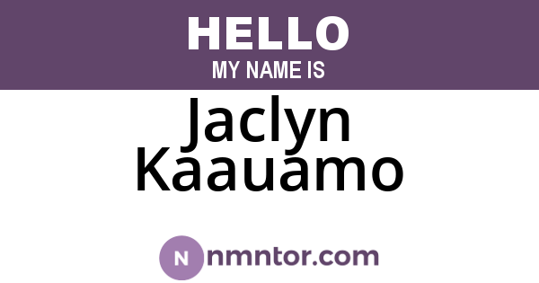 Jaclyn Kaauamo