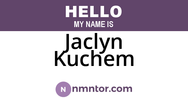 Jaclyn Kuchem