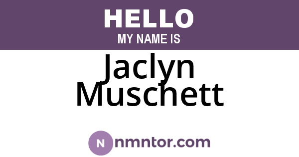Jaclyn Muschett