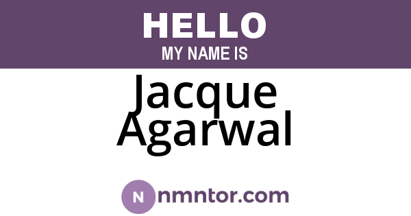 Jacque Agarwal