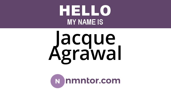 Jacque Agrawal