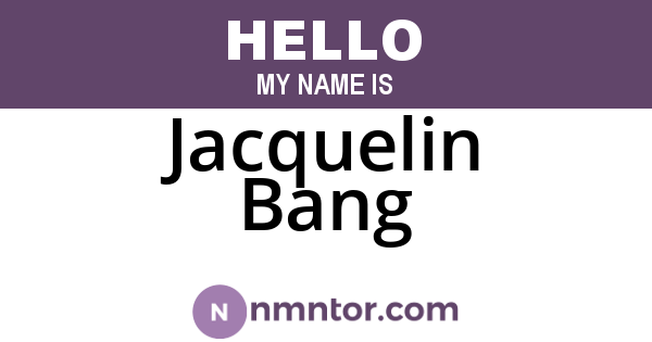 Jacquelin Bang