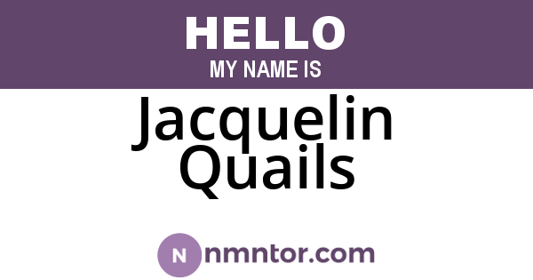 Jacquelin Quails