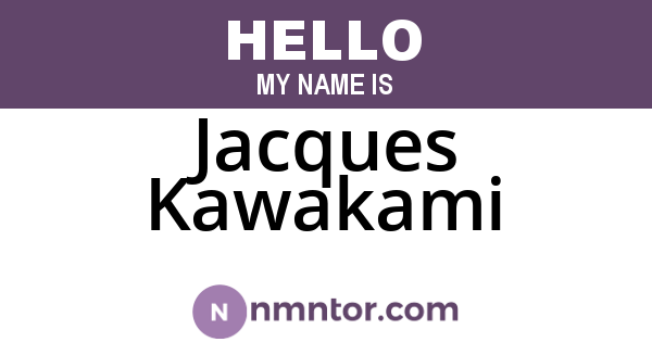 Jacques Kawakami