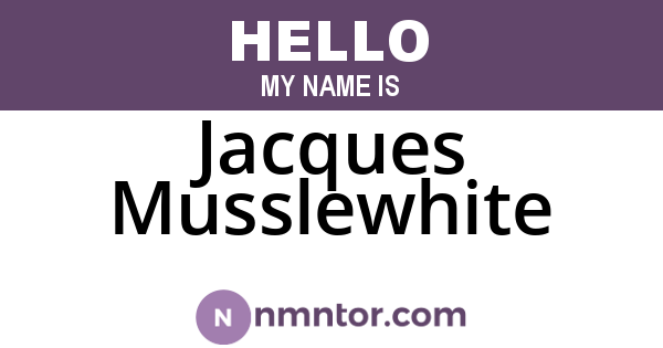 Jacques Musslewhite
