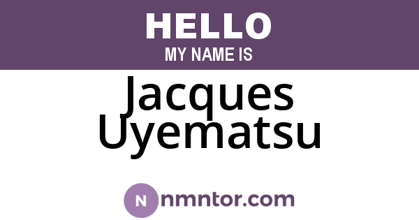 Jacques Uyematsu