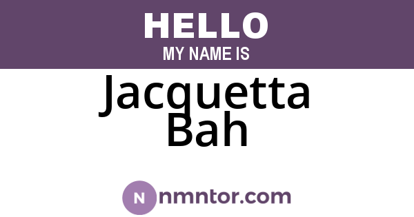 Jacquetta Bah