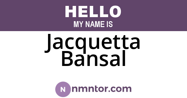 Jacquetta Bansal